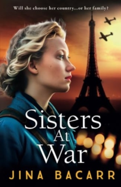 Sisters at War : The BRAND NEW utterly heartbreaking World War 2 historical novel by Jina Bacarr, Paperback / softback Book
