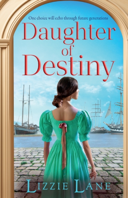 Daughter of Destiny : A page-turning family saga series from bestseller Lizzie Lane, Paperback / softback Book