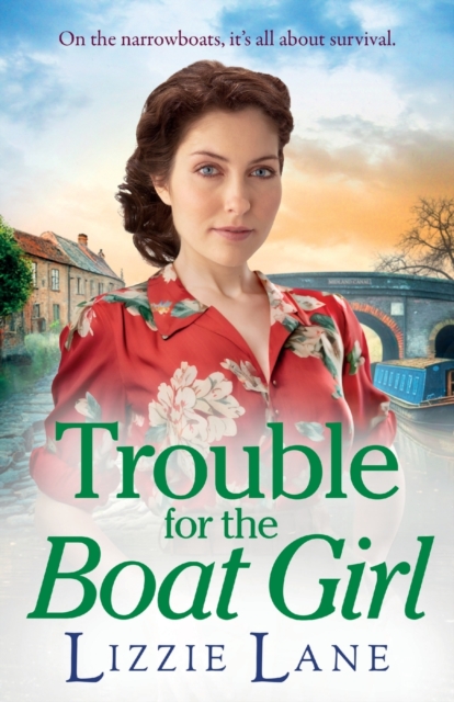 Trouble for the Boat Girl : A page-turning family saga from bestseller Lizzie Lane, Paperback / softback Book