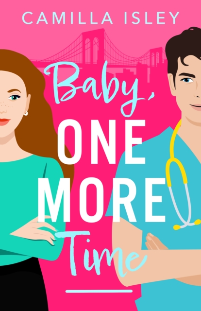 Baby, One More Time : A BRAND NEW laugh-out-loud, second chance romantic comedy from Camilla Isley for 2024, EPUB eBook