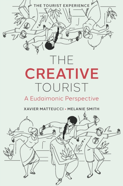 The Creative Tourist : A Eudaimonic Perspective, Hardback Book