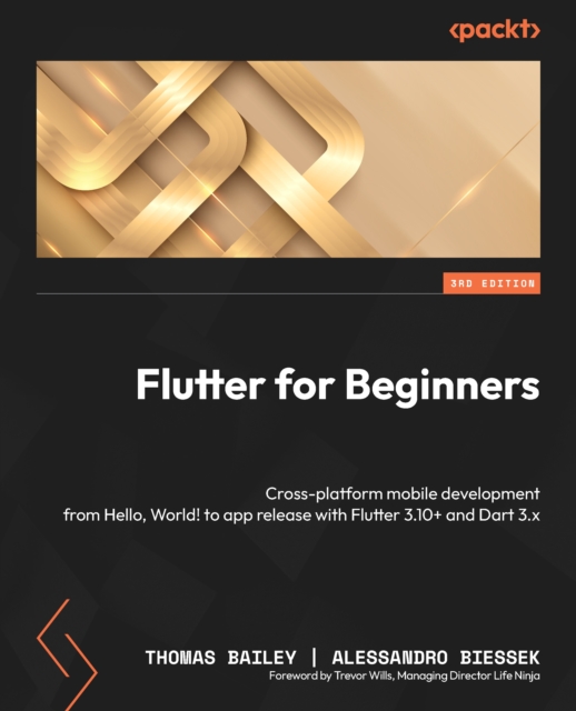 Flutter for Beginners : Cross-platform mobile development from Hello, World! to app release with Flutter 3.10+ and Dart 3.x, EPUB eBook