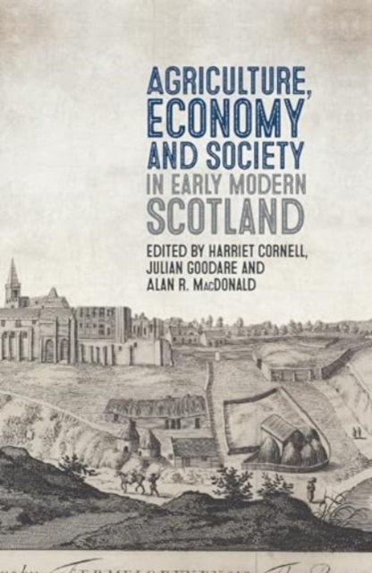 Agriculture, Economy and Society in Early Modern Scotland, Hardback Book