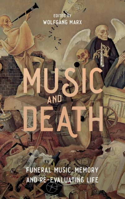 Music and Death : Funeral Music, Memory and Re-Evaluating Life, Hardback Book