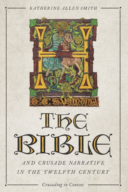 The Bible and Crusade Narrative in the Twelfth Century, Paperback / softback Book
