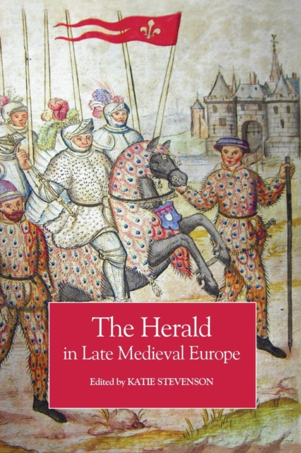 The Herald in Late Medieval Europe, Paperback / softback Book