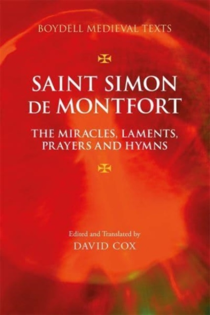 Saint Simon de Montfort: The Miracles, Laments, Prayers and Hymns, Hardback Book