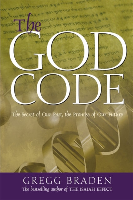 The God Code : The Secret of Our Past, the Promise of Our Future, Paperback / softback Book