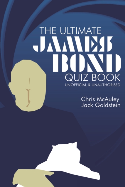James Bond - The Ultimate Quiz Book : 500 Questions & Answers, Paperback / softback Book