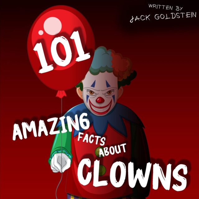 101 Amazing Facts About Clowns, eAudiobook MP3 eaudioBook