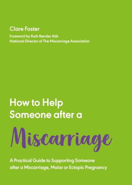 How to Help Someone After a Miscarriage : A Practical Handbook, Paperback / softback Book
