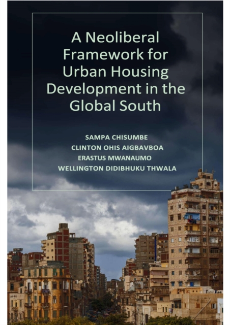 A Neoliberal Framework for Urban Housing Development in the Global South, EPUB eBook