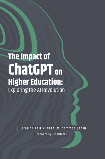 The Impact of ChatGPT on Higher Education : Exploring the AI Revolution, Hardback Book