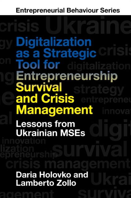 Digitalization as a Strategic Tool for Entrepreneurship Survival and Crisis Management : Lessons from Ukrainian MSEs, Hardback Book