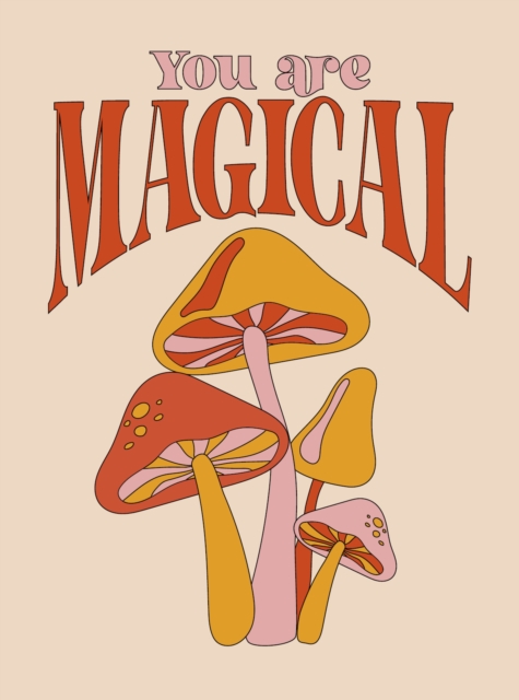You Are Magical : Empowering Quotes and Affirmations to Lift Your Vibe, EPUB eBook