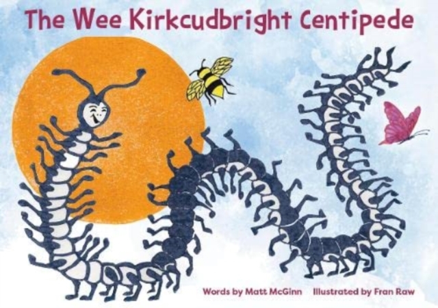 The Wee Kirkcudbright Centipede, Paperback / softback Book