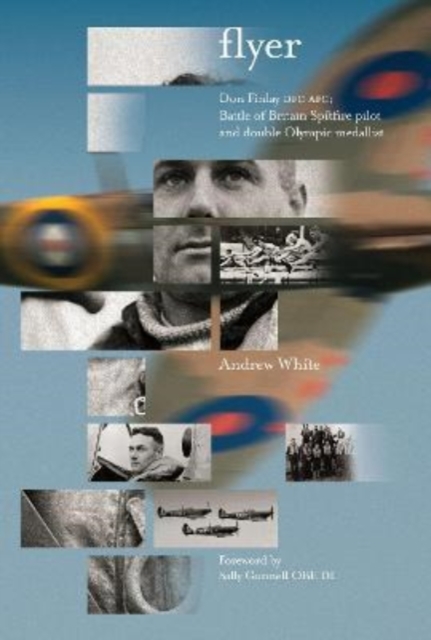Flyer : Don Finlay DFC AFC; Battle of Britain Spitfire Pilot and Double Olympic Medallist, Hardback Book