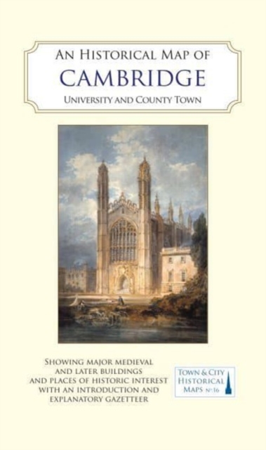 An Historical Map of Cambridge : University and County Town, Sheet map, folded Book