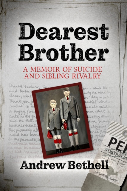 Dearest Brother: A Memoir Of Suicide And Sibling Rivalry, EPUB eBook