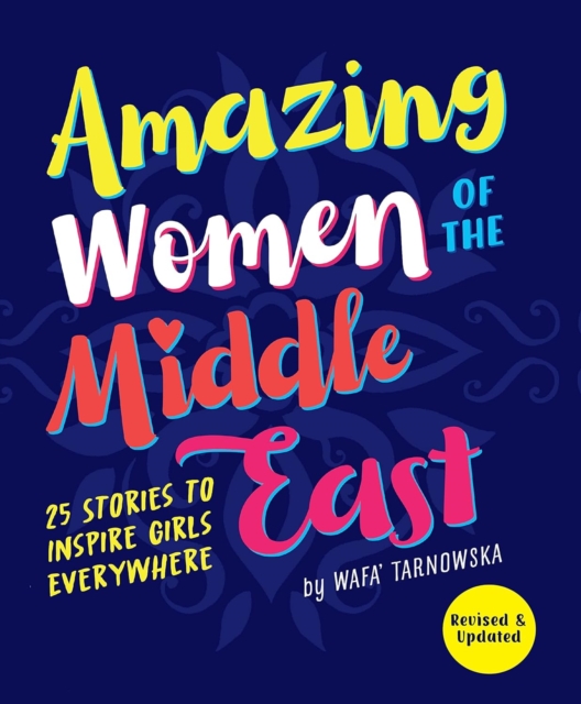 Amazing Women of the Middle East : 25 Stories to Inspire Girls Everywhere, Paperback / softback Book Amazing Women of the Middle East : 25 Stories to Inspire Girls Everywhere, Paperback / softback Book