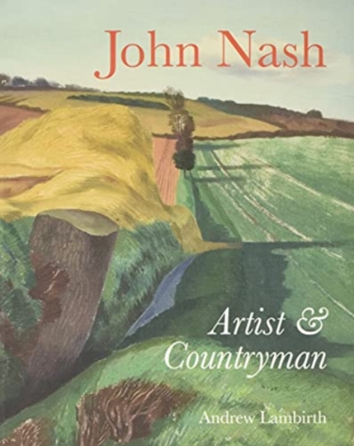 John Nash : Artist & Countryman, Paperback / softback Book