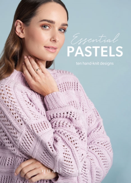 Essential Pastels : 10 Hand Knit Designs in Pastel Colours, Paperback / softback Book