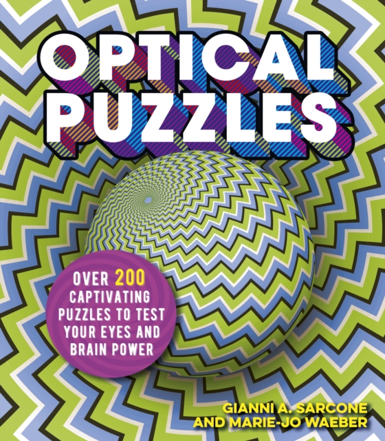 Optical Puzzles : Over 200 Captivating Puzzles to Test Your Eyes and Brain Power, Paperback / softback Book