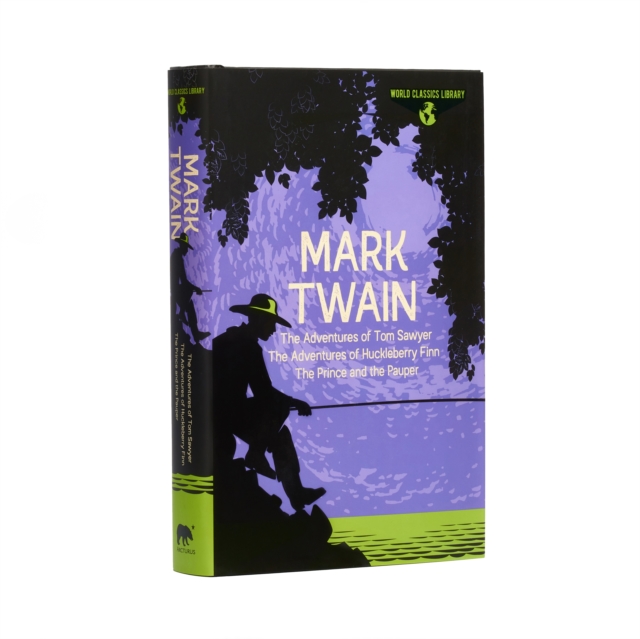 World Classics Library: Mark Twain : The Adventures of Tom Sawyer, The Adventures of Huckleberry Finn, The Prince and the Pauper, Hardback Book