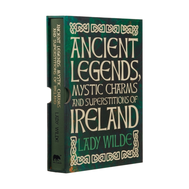 Ancient Legends, Mystic Charms and Superstitions of Ireland, Hardback Book