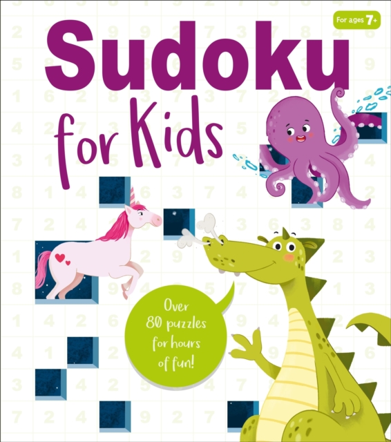 Sudoku for Kids : Over 80 Puzzles for Hours of Fun!, Paperback / softback Book