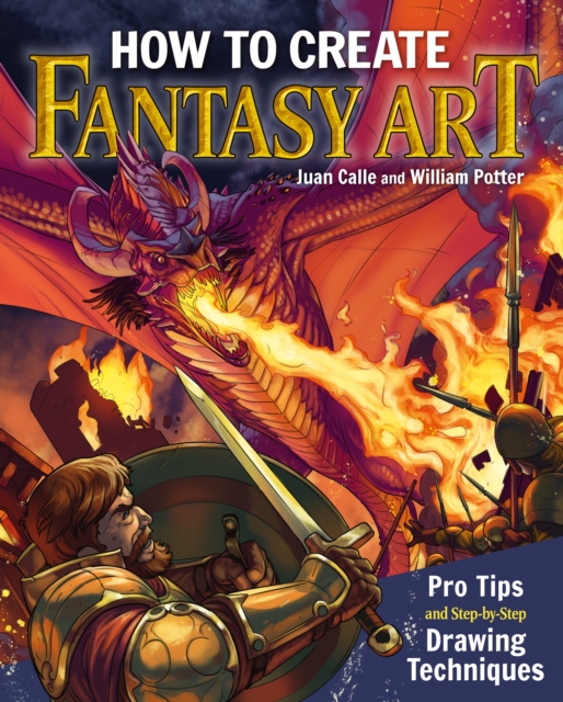 How to Create Fantasy Art : Pro Tips and Step-by-Step Drawing Techniques, EPUB eBook
