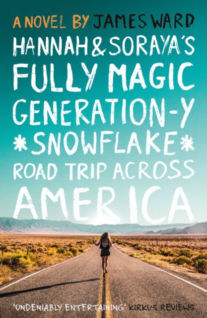 Hannah and Soraya's Fully Magic Generation-Y *Snowflake* Road Trip Across Americ, Paperback / softback Book
