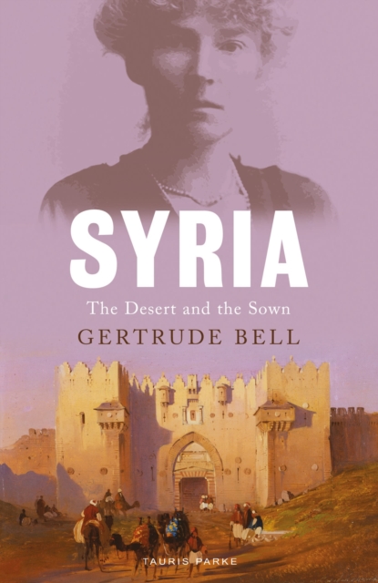 Syria : The Desert and the Sown, Paperback / softback Book