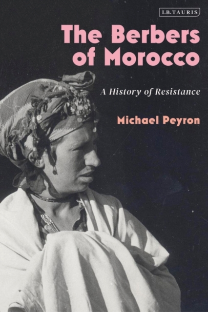 The Berbers of Morocco : A History of Resistance, PDF eBook