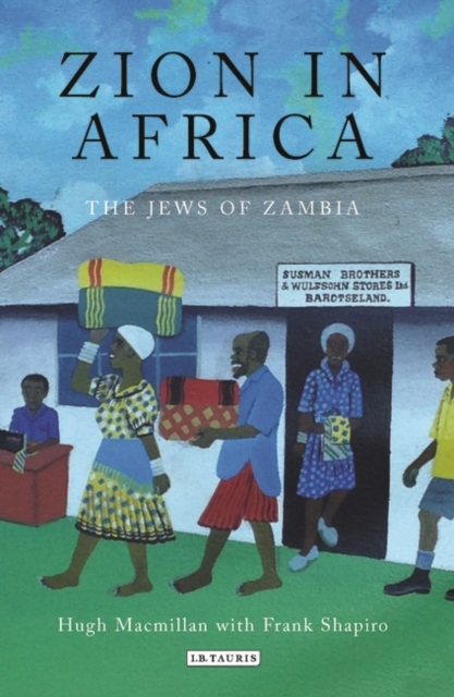 Zion in Africa : The Jews of Zambia, EPUB eBook
