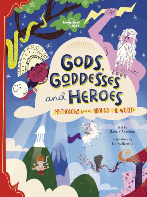 Lonely Planet Kids Gods, Goddesses, and Heroes, Hardback Book