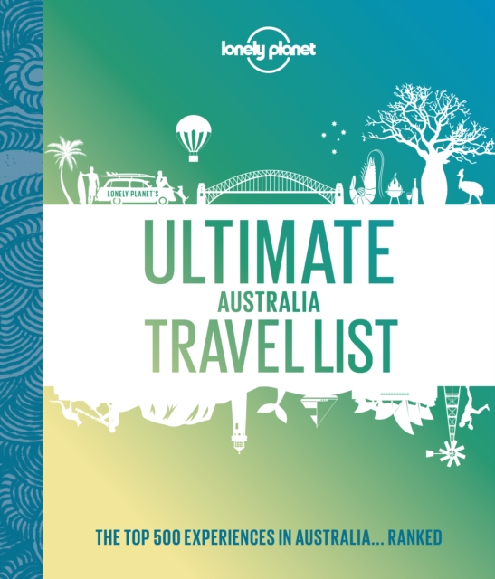 Lonely Planet Ultimate Australia Travel List, Hardback Book