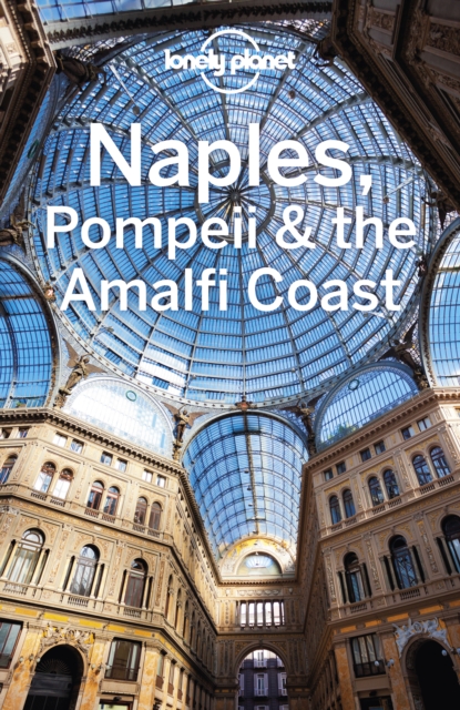 Lonely Planet Naples, Pompeii & the Amalfi Coast, EPUB eBook