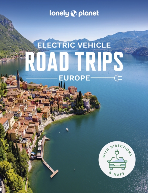 Lonely Planet Electric Vehicle Road Trips - Europe, Hardback Book