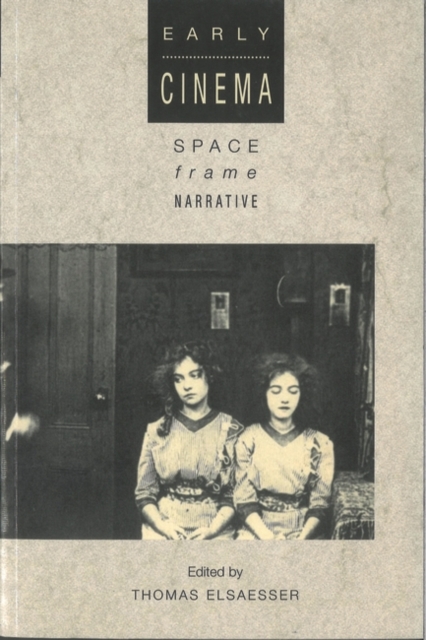 Early Cinema : Space, Frame, Narrative, EPUB eBook