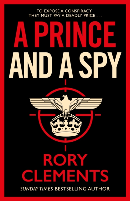 A Prince and a Spy : The gripping novel from the master of the wartime spy thriller, Paperback / softback Book