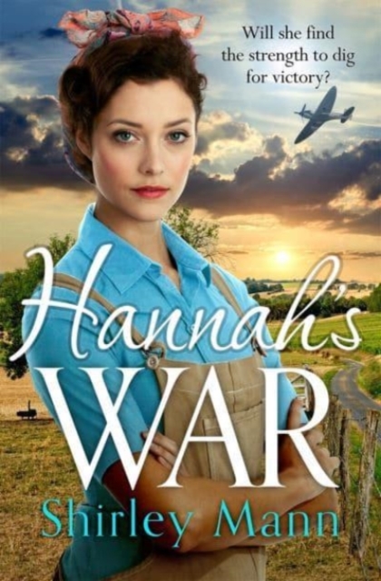 Hannah's War : A moving and heartwarming WWII land girl saga, Paperback / softback Book
