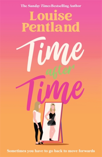 Time After Time : The must-read novel from Sunday Times bestselling author Louise Pentland, Paperback / softback Book