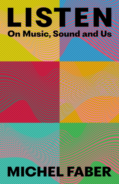 Listen : On Music, Sound and Us, Hardback Book