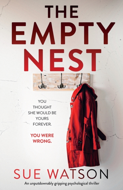 The Empty Nest : An unputdownably gripping psychological thriller, Paperback / softback Book