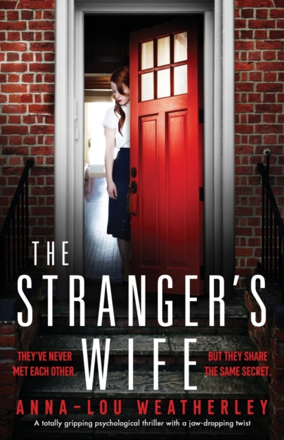 The Stranger's Wife : A totally gripping psychological thriller with a jaw-dropping twist, Paperback / softback Book