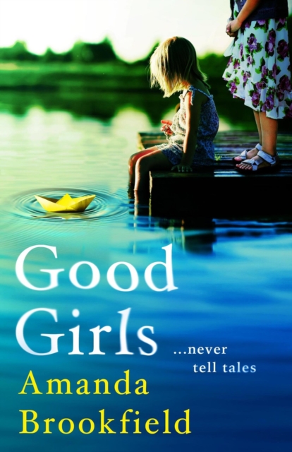 Good Girls : The perfect book club read from bestseller Amanda Brookfield, EPUB eBook