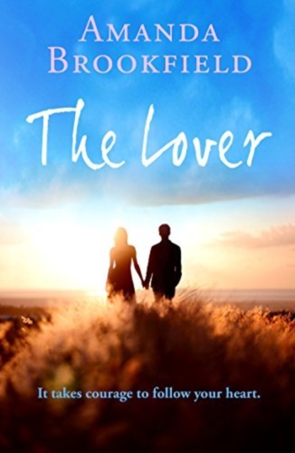 The Lover : A heartwarming novel of love and courage, EPUB eBook