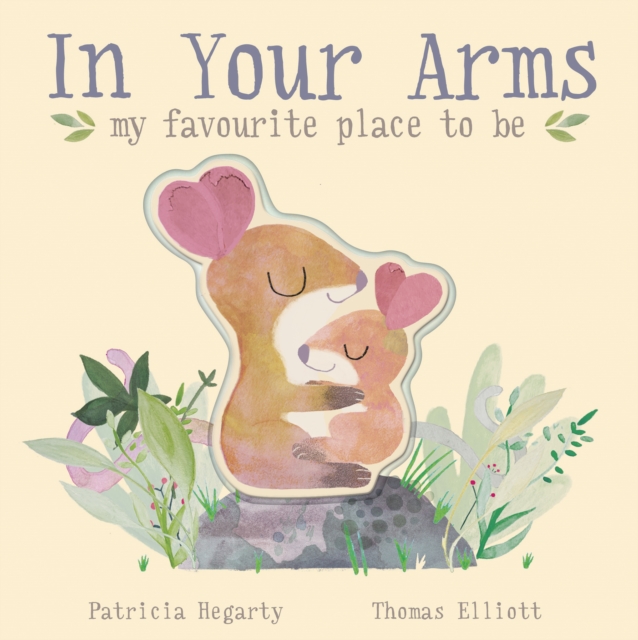 In Your Arms : my favourite place to be, Novelty book Book