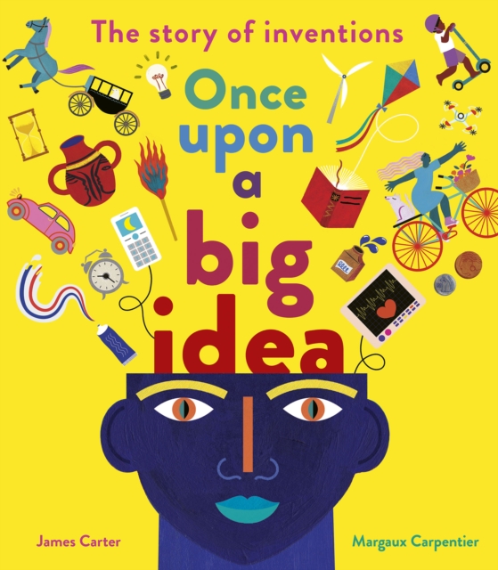 Once Upon a Big Idea : The Story of Inventions, Hardback Book